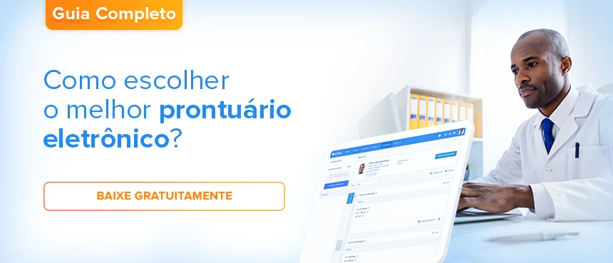 Como escolher o melhor prontuário eletrônico? Baixe gratuitamente